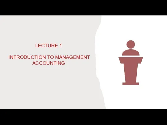 LECTURE 1 INTRODUCTION TO MANAGEMENT ACCOUNTING