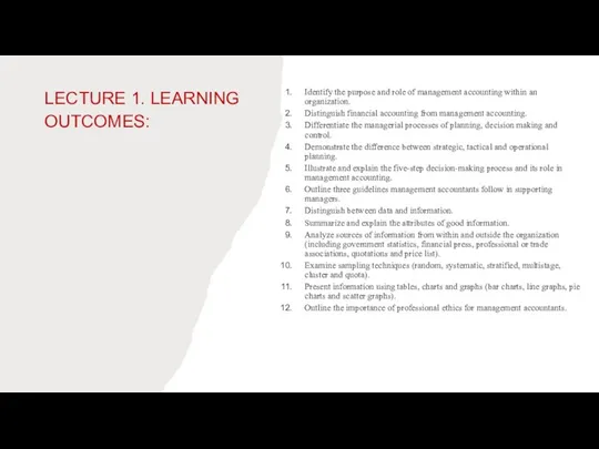 LECTURE 1. LEARNING OUTCOMES: Identify the purpose and role of management accounting