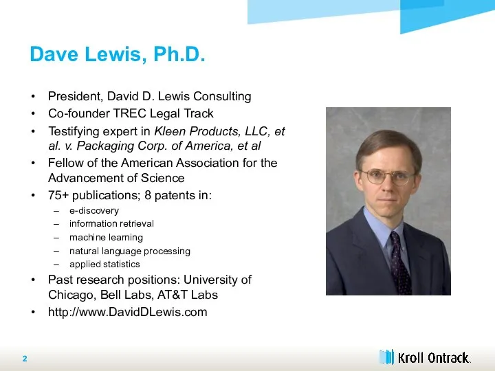 Dave Lewis, Ph.D. President, David D. Lewis Consulting Co-founder TREC Legal Track