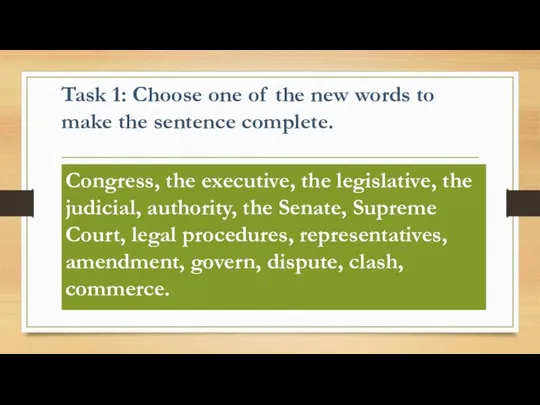 Task 1: Choose one of the new words to make the sentence complete.