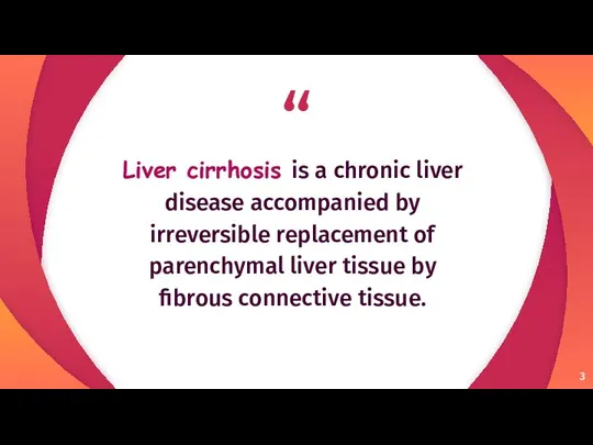 Liver cirrhosis is a chronic liver disease accompanied by irreversible replacement of