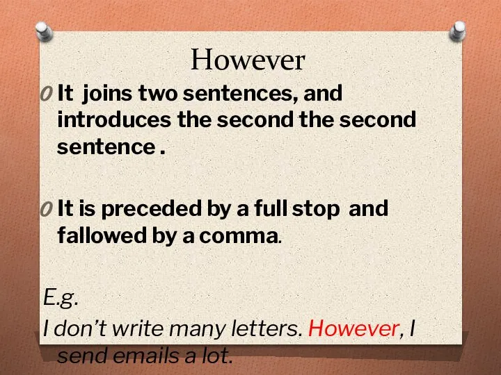 It joins two sentences, and introduces the second the second sentence .