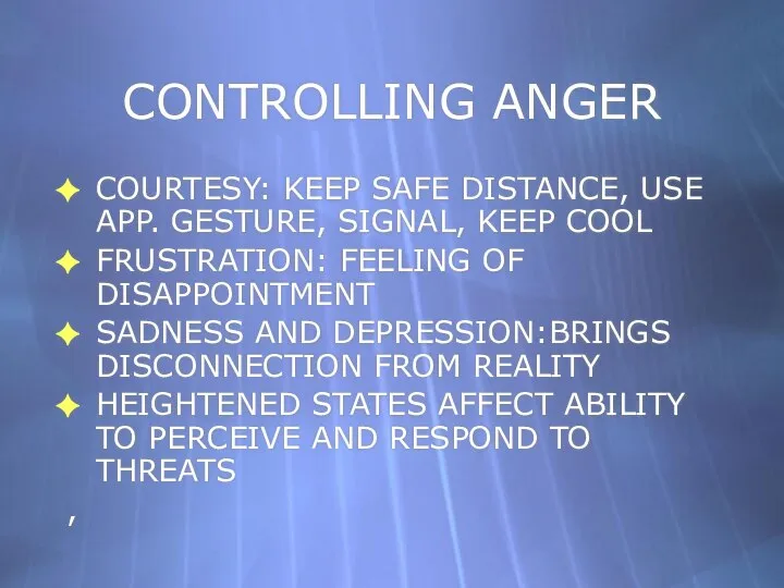 CONTROLLING ANGER COURTESY: KEEP SAFE DISTANCE, USE APP. GESTURE, SIGNAL, KEEP COOL
