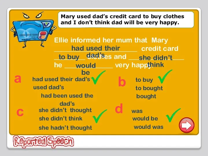 Mary used dad’s credit card to buy clothes and I don’t think