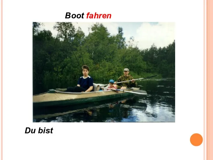 Boot fahren Du bist