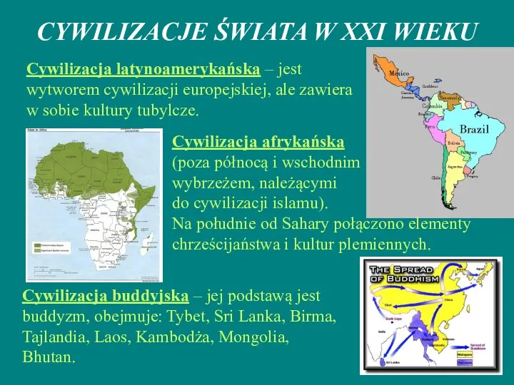 CYWILIZACJE ŚWIATA W XXI WIEKU Cywilizacja latynoamerykańska – jest wytworem cywilizacji europejskiej,