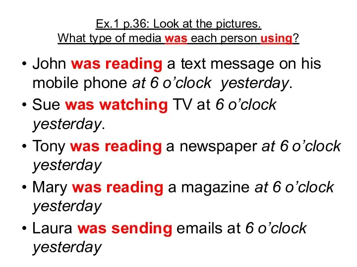 Ex.1 p.36: Look at the pictures. What type of media was each
