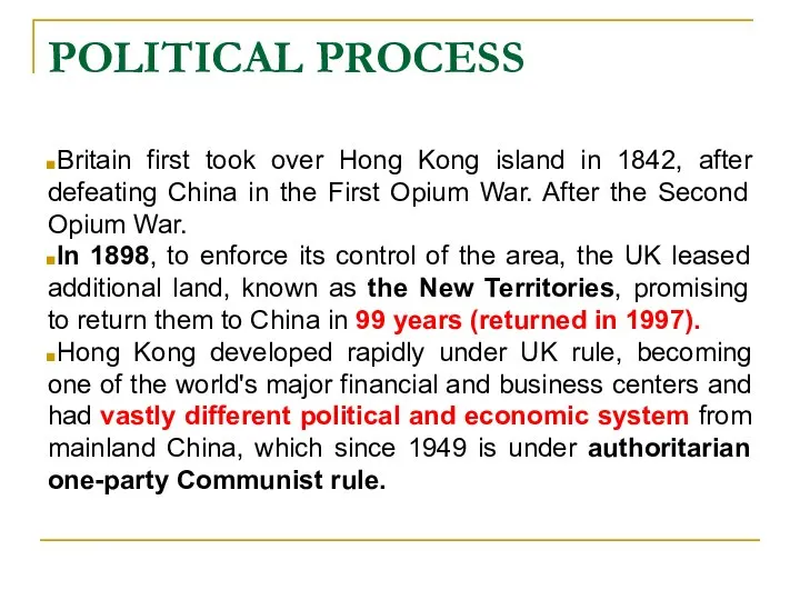 POLITICAL PROCESS Britain first took over Hong Kong island in 1842, after