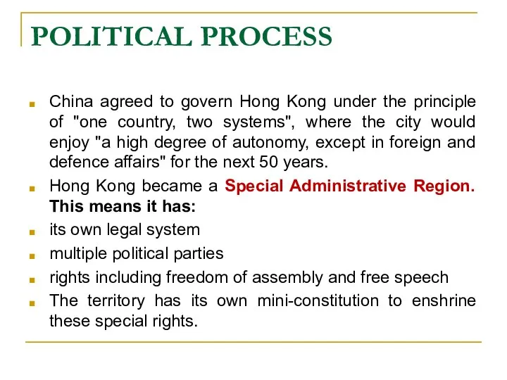 POLITICAL PROCESS China agreed to govern Hong Kong under the principle of