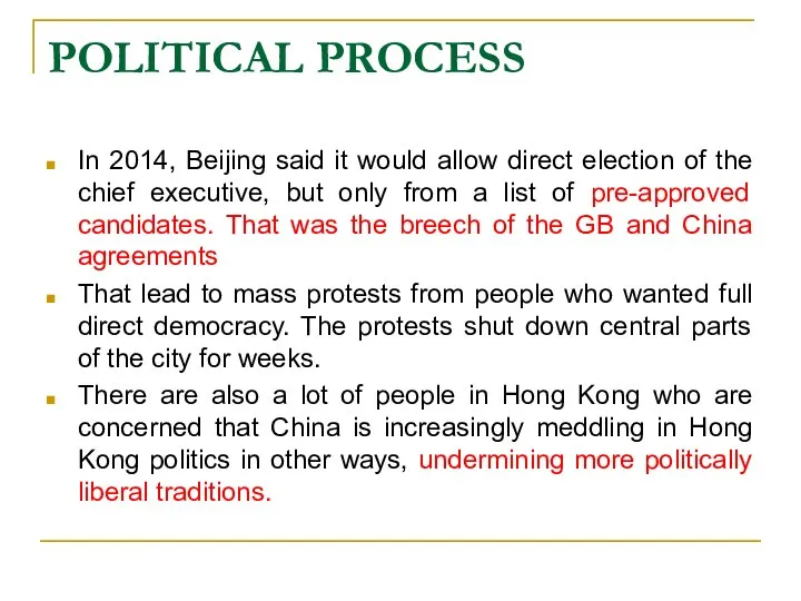 POLITICAL PROCESS In 2014, Beijing said it would allow direct election of