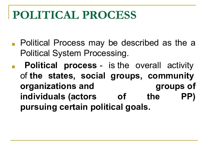 POLITICAL PROCESS Political Process may be described as the a Political System