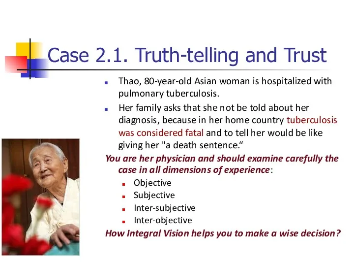 Case 2.1. Truth-telling and Trust Thao, 80-year-old Asian woman is hospitalized with