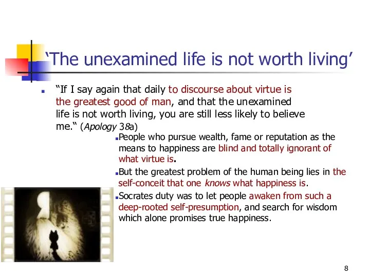 ‘The unexamined life is not worth living’ People who pursue wealth, fame