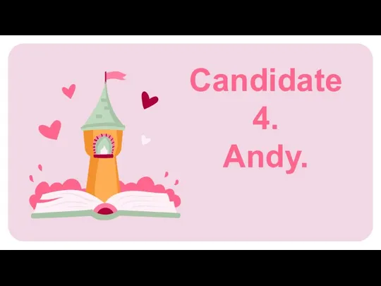 Candidate 4. Andy.