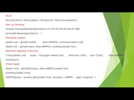 #GLM library(lmtest); library(dplyr); library(car); library(rcompanion) #set up formulas formula=formula(MaxSymptomScore~K1+K2+K3+K4+K5+K6+K7+K8) formula0=MaxSymptomScore ~ 1