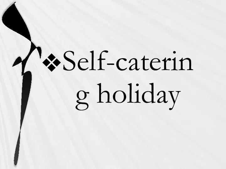 Self-catering holiday
