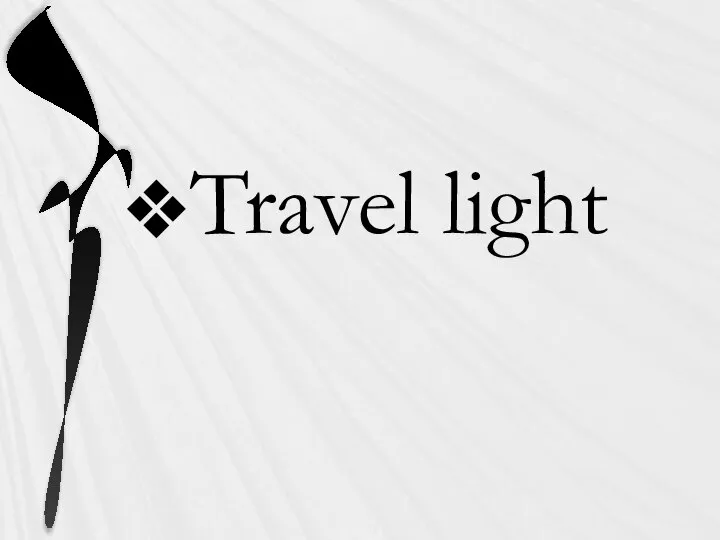 Travel light