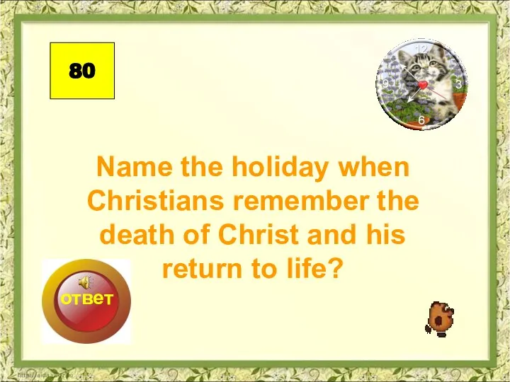 Name the holiday when Christians remember the death of Christ and his return to life? 80