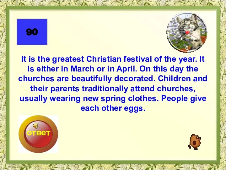 It is the greatest Christian festival of the year. It is either