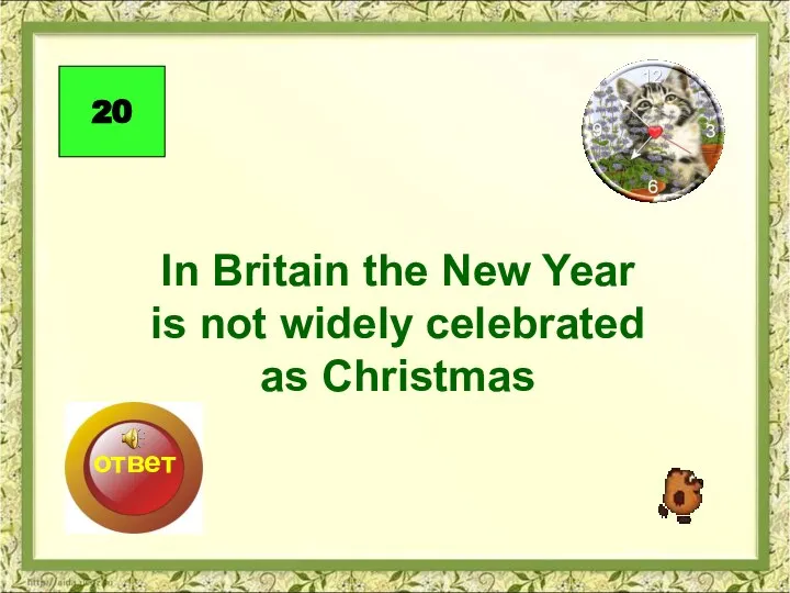 In Britain the New Year is not widely celebrated as Christmas 20