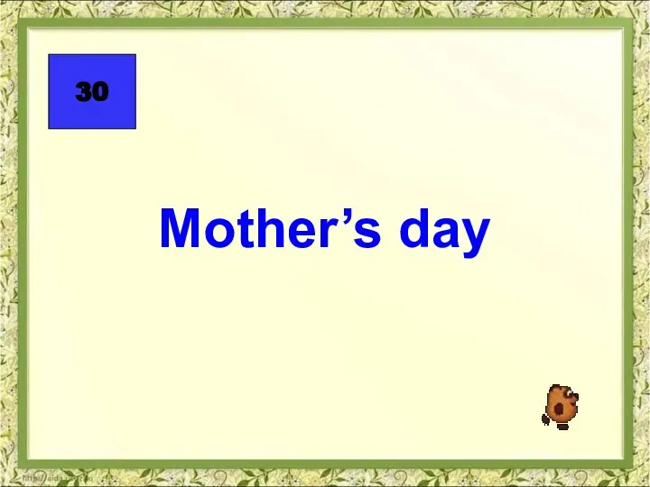 30 Mother’s day