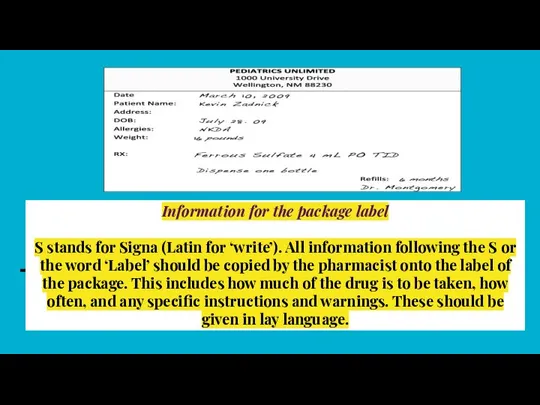 Information for the package label S stands for Signa (Latin for ‘write’).