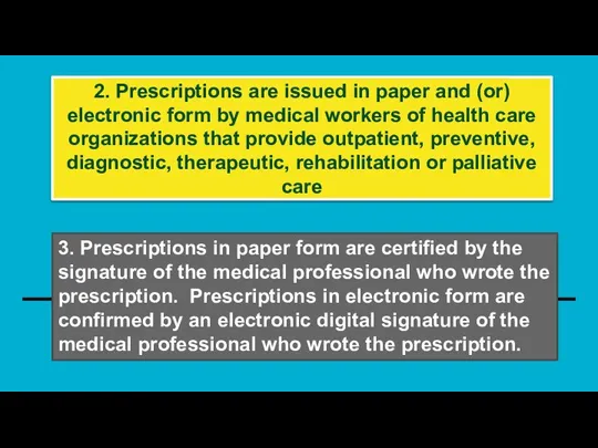 2. Prescriptions are issued in paper and (or) electronic form by medical