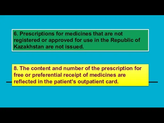 6. Prescriptions for medicines that are not registered or approved for use