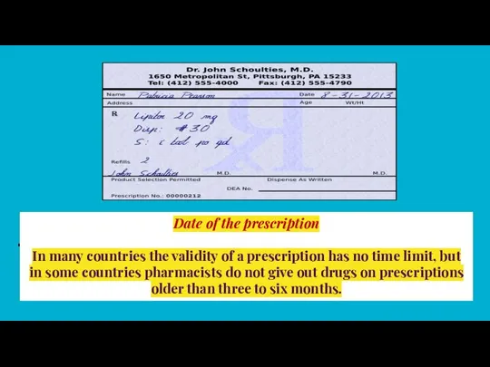 Date of the prescription In many countries the validity of a prescription