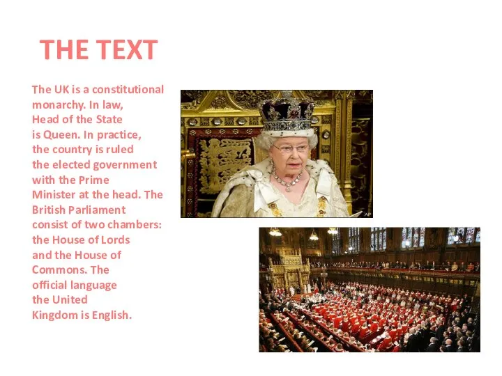 THE TEXT The UK is a constitutional monarchy. In law, Head of