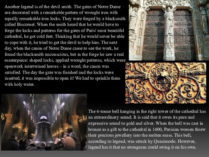 Another legend is of the devil smith. The gates of Notre Dame