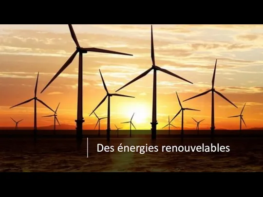 Des énergies renouvelables