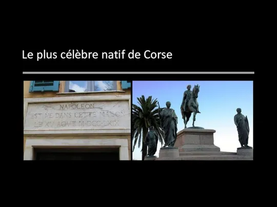 Le plus célèbre natif de Corse