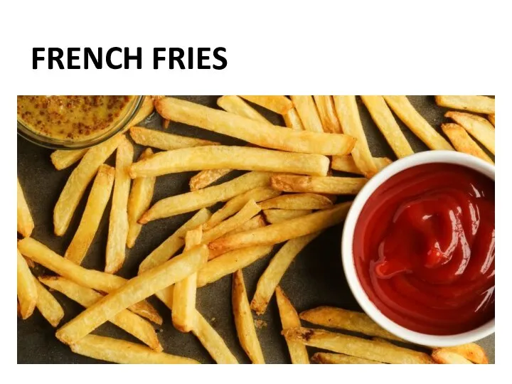 FRENCH FRIES