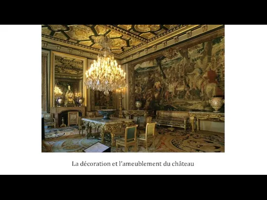 La décoration et l’ameublement du château