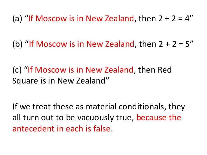 (a) “If Moscow is in New Zealand, then 2 + 2 =