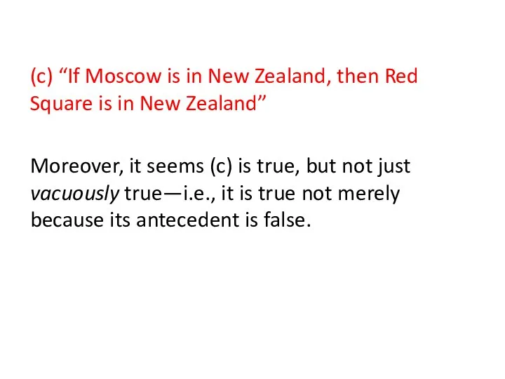 (c) “If Moscow is in New Zealand, then Red Square is in