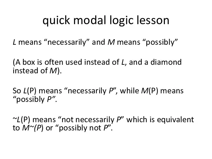 quick modal logic lesson L means “necessarily” and M means “possibly” (A
