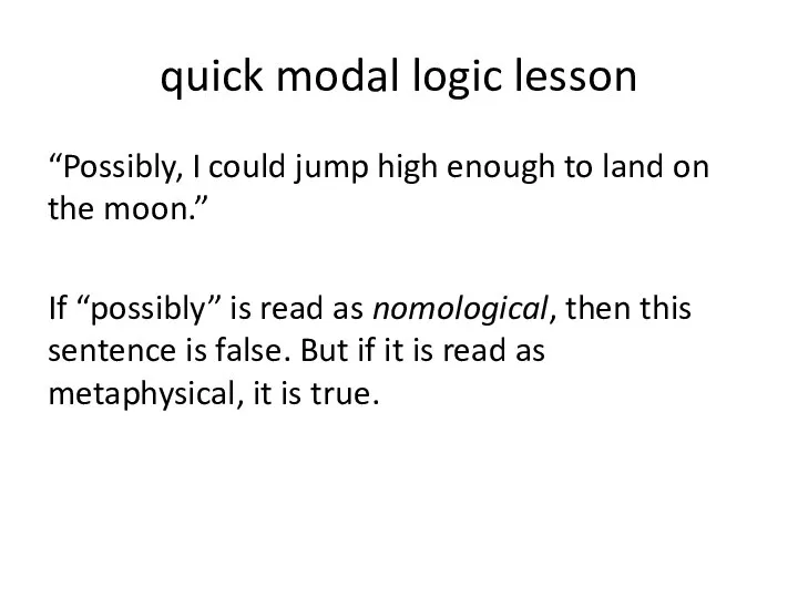 quick modal logic lesson “Possibly, I could jump high enough to land