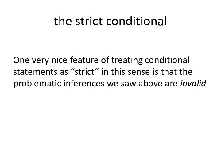 the strict conditional One very nice feature of treating conditional statements as