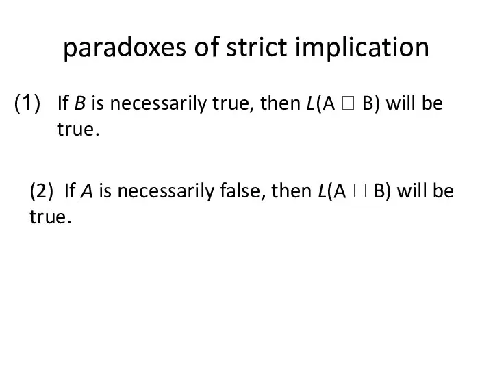 paradoxes of strict implication If B is necessarily true, then L(A ?