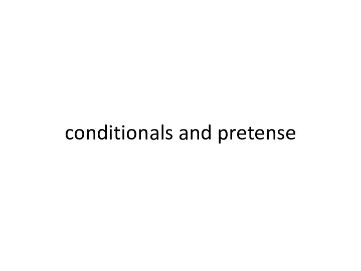 conditionals and pretense