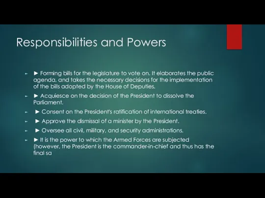 Responsibilities and Powers ► Forming bills for the legislature to vote on.