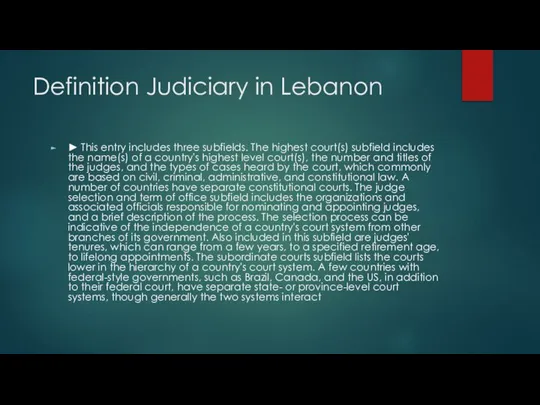 Definition Judiciary in Lebanon ► This entry includes three subfields. The highest