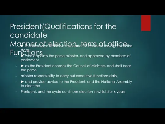 President(Qualifications for the candidate Manner of election, term of office Functions ►