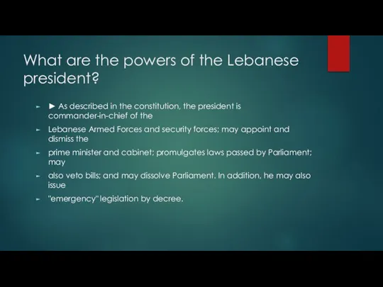 What are the powers of the Lebanese president? ► As described in
