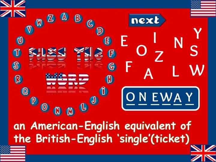 an American-English equivalent of the British-English ‘single’(ticket) I S Z L O