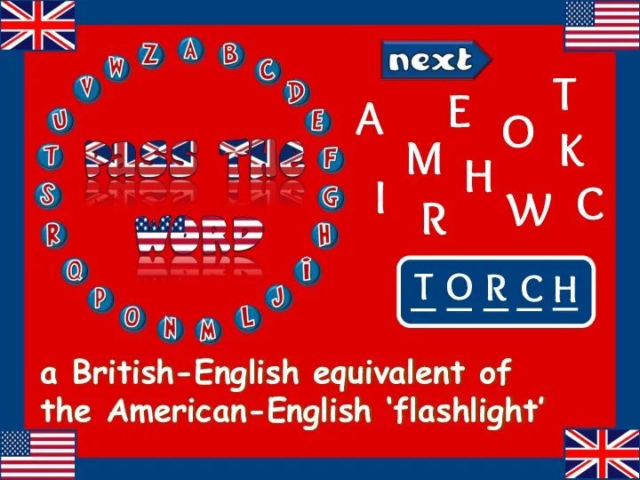a British-English equivalent of the American-English ‘flashlight’ E K W T T