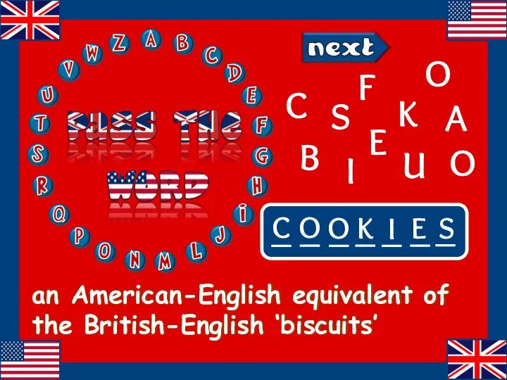 an American-English equivalent of the British-English ‘biscuits’ F A B U C