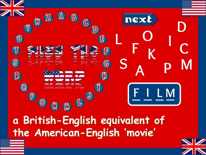 a British-English equivalent of the American-English ‘movie’ O C K P F